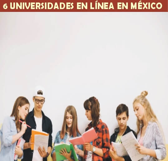 6 UNIVERSIDADES EN LÍNEA EN MÉXICO