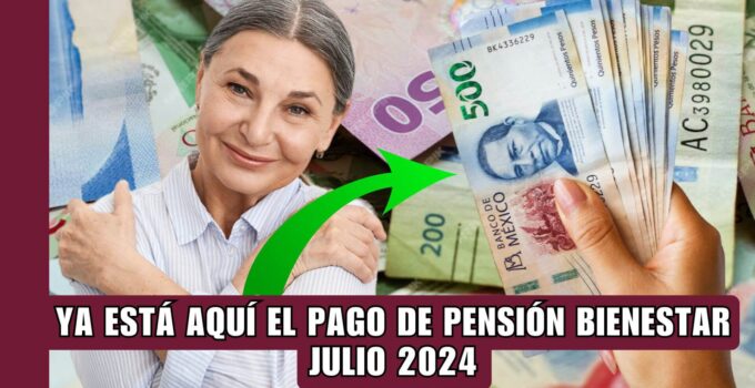 Pensión Bienestar 2024: Fechas de Pago, Beneficios y Más!