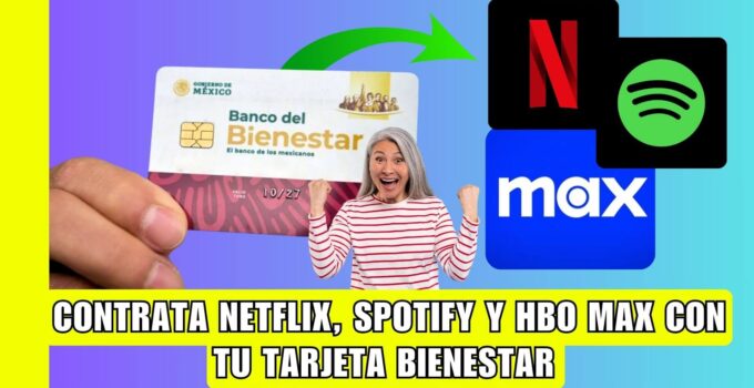 Tarjeta Mujeres con Bienestar 2024: Cómo Pagar Netflix, Max y Spotify