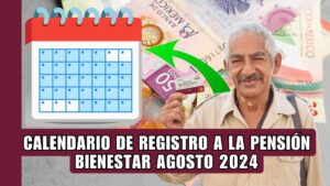 Calendario de registro a la pensión bienestar