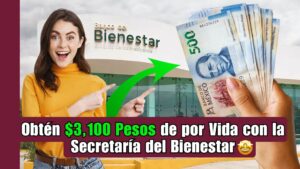 Obtener $3100 Pesos de por Vida