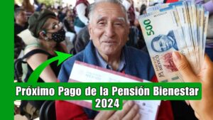 Llegará Pago de la Pensión Bienestar en Septiembre 2024: Mira Cuándo Pagan