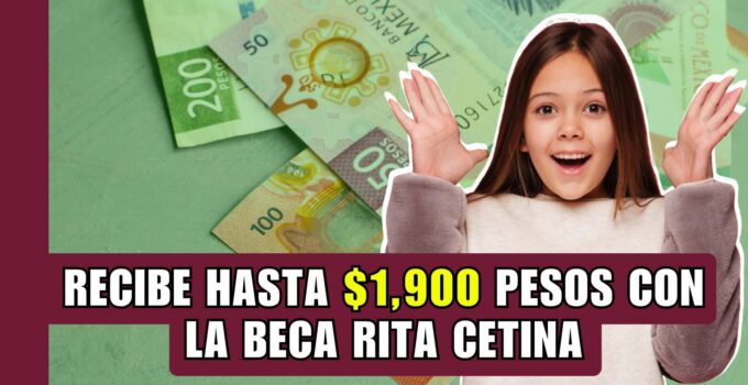 Beca Rita Cetina: Cómo hacer el Registro en Línea, Monto y Requisitos del Apoyo Bimestral 2024