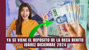 Depósito Beca Benito Juárez diciembre 2024